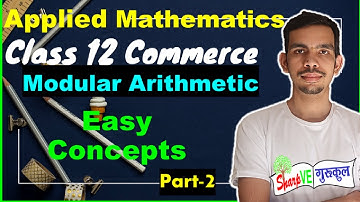 Modular Arithmetic Part-2 | Applied Mathematics Class 12 Commerce | CBSE | SharpVE Gurukul