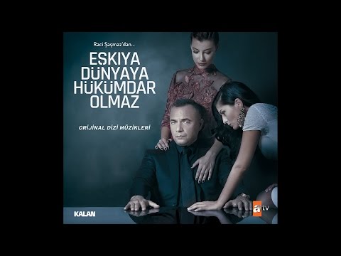 Eşkıya Dünyaya Hükümdar Olmaz  - Eşkiya Aksiyon  [Orijinal Dizi Müzikleri © 2016 Kalan Müzik ]