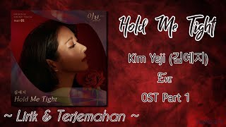Kim Yeji (김예지) - Hold Me Tight Lirik Terjemahan/Sub indo [Eve] OST Part 1