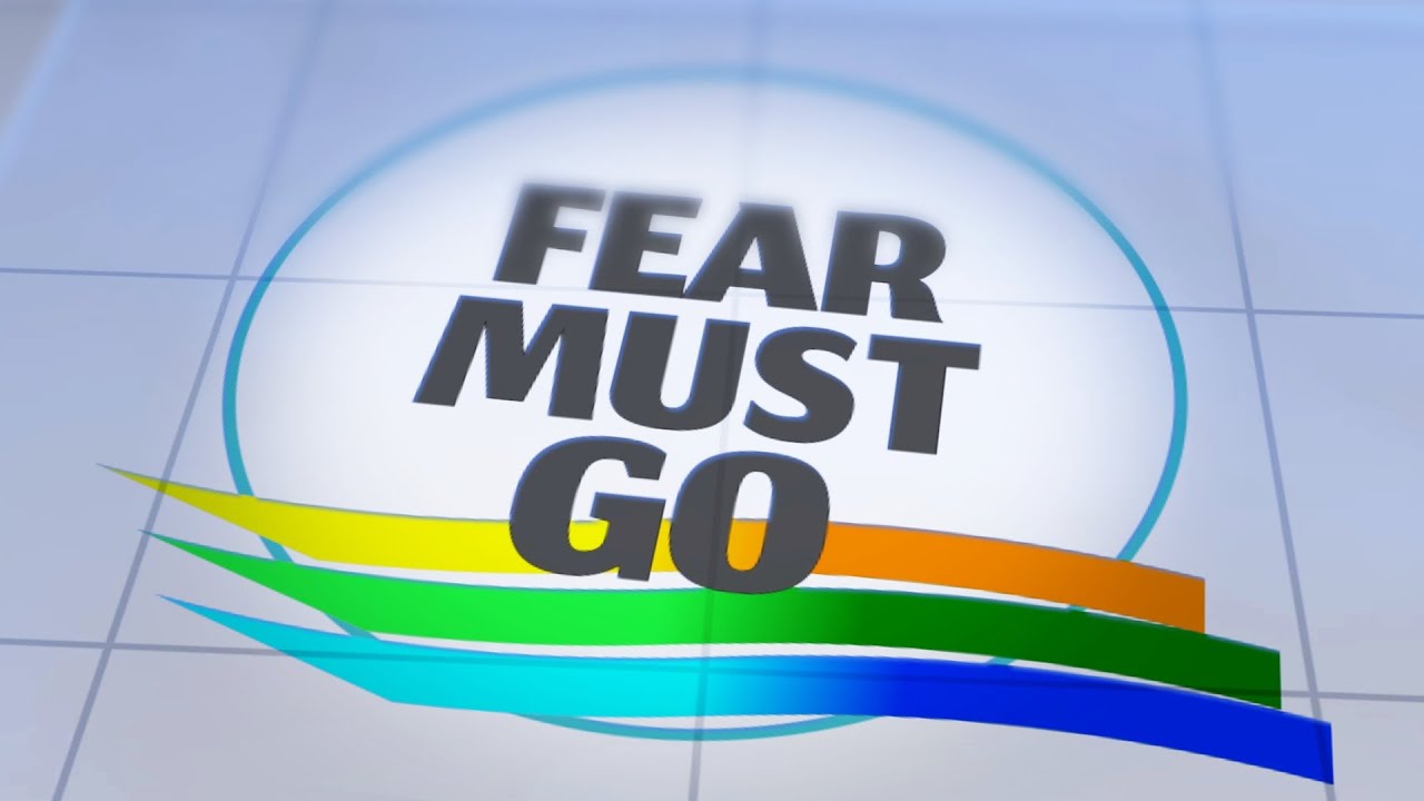 FEAR MUST GO By Mujaba Mohammed