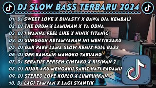 DJ SLOWBASS TERBARU 2024 || DJ SWEET LOVE X DINASTY X BAWA DIA KEMBALI || DJ THE DRUM X LAMUNAN