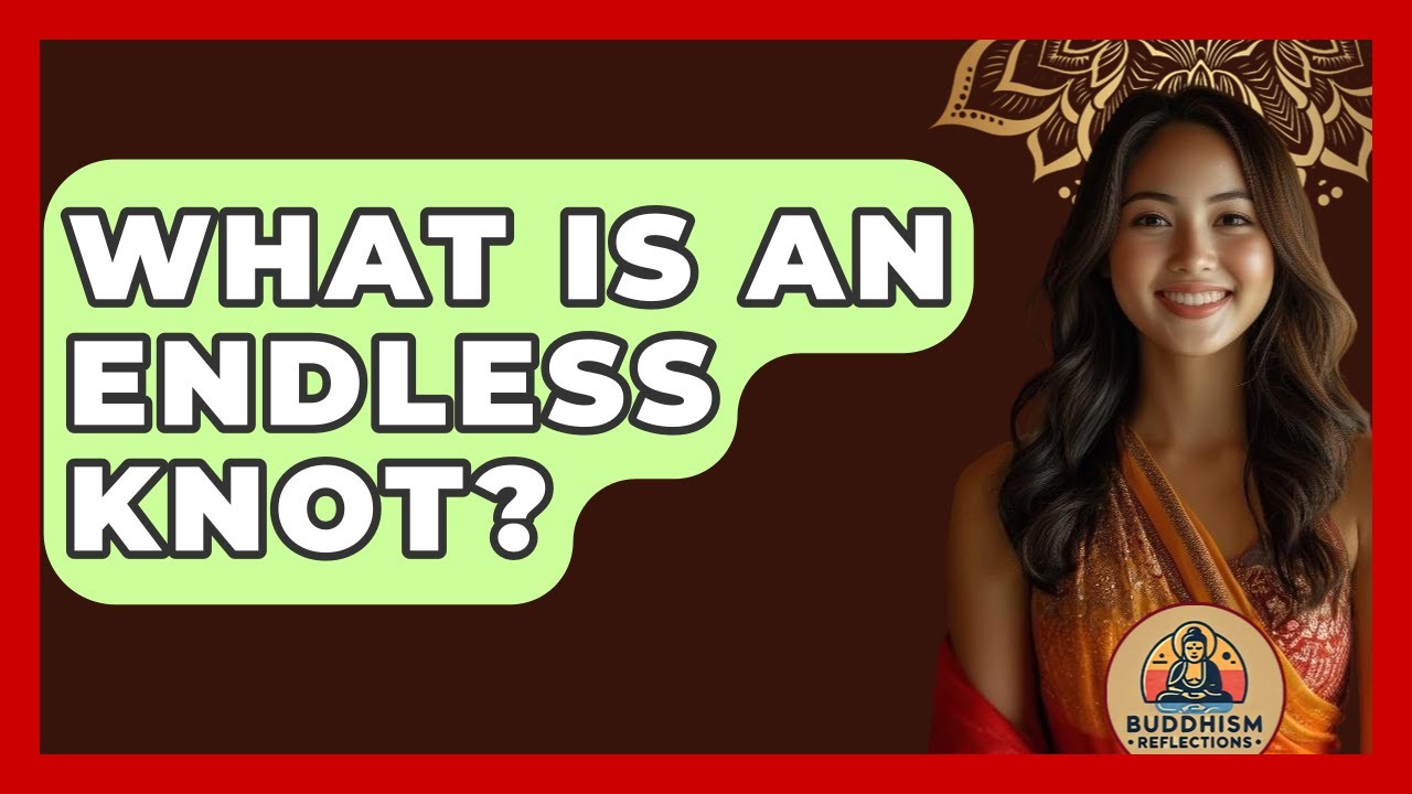 What Is An Endless Knot? - Buddhism Reflections