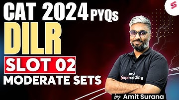 DILR Slot 2 2024 Solution | CAT DILR Preparation | DILR Sets For CAT 2025 Preparation | Amit Surana