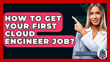 How To Get Your First Cloud Engineer Job? - Next LVL Programming