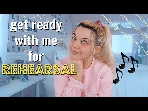 grwm for Rehearsal!