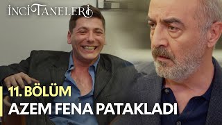 Azem Adamları Fena Patakladı - İnci Taneleri (11. Bölüm)