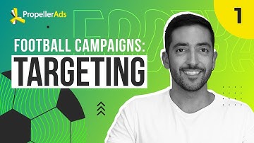 Part 1. Targeting: Blockbuster Football Campaigns for Affiliates
