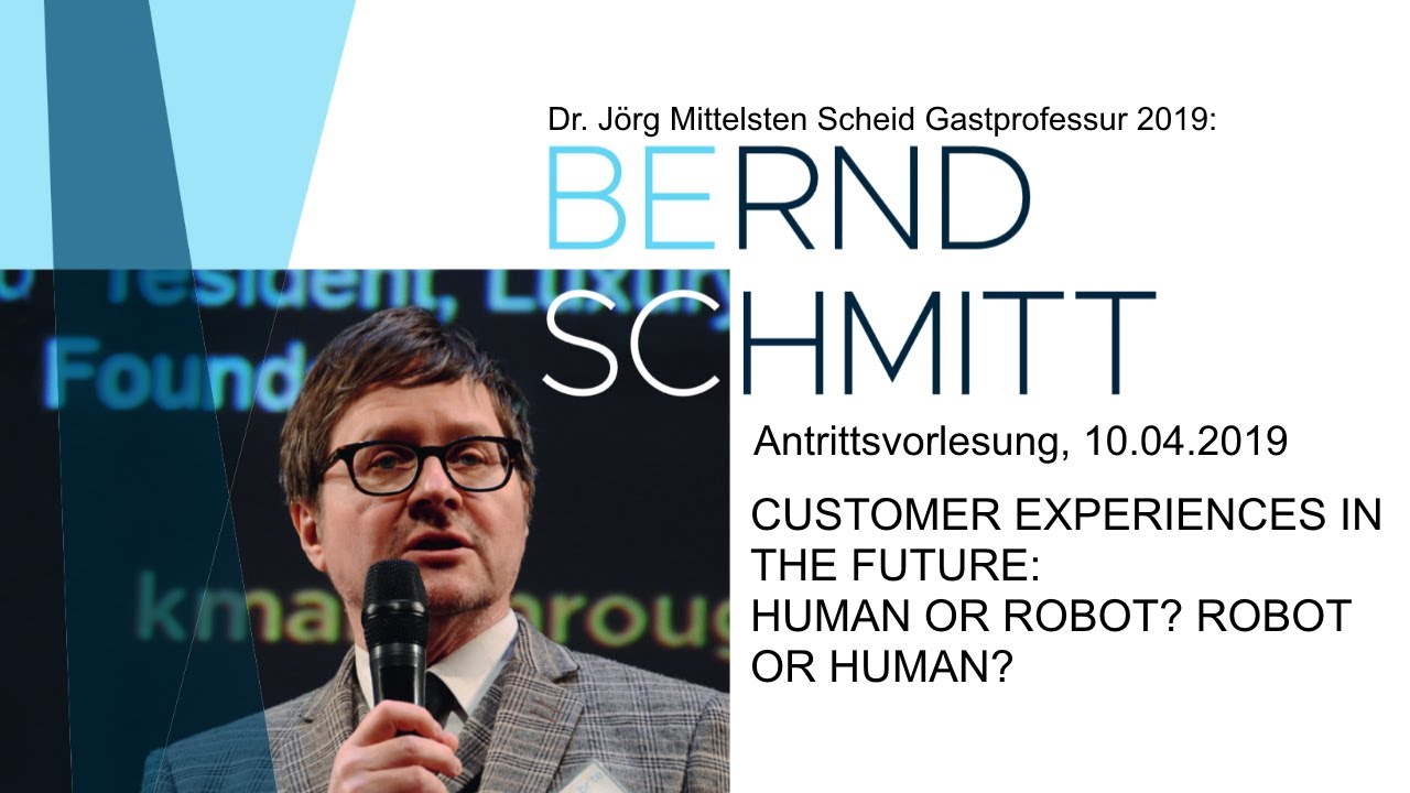 Dr. Jörg Mittelsten Scheid-Gastprofessur 2019: Prof. Bernd Schmitt - Antrittsvorlesung