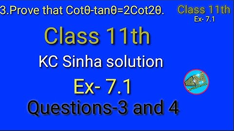 Class 11th  Trigonometric Function || KC Sinha solution|| Exercise 7.1 Q- 3 and 4