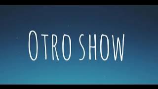 OTRO SHOW - EL BOGUETO, UZIELITO MIX, DANI FLOW (Letra)