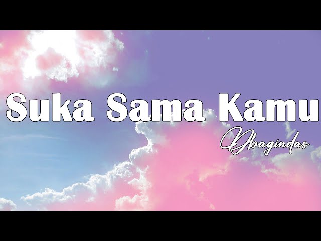 Suka Sama Kamu - D'Bagindas || Lagu Lirik Indo class=