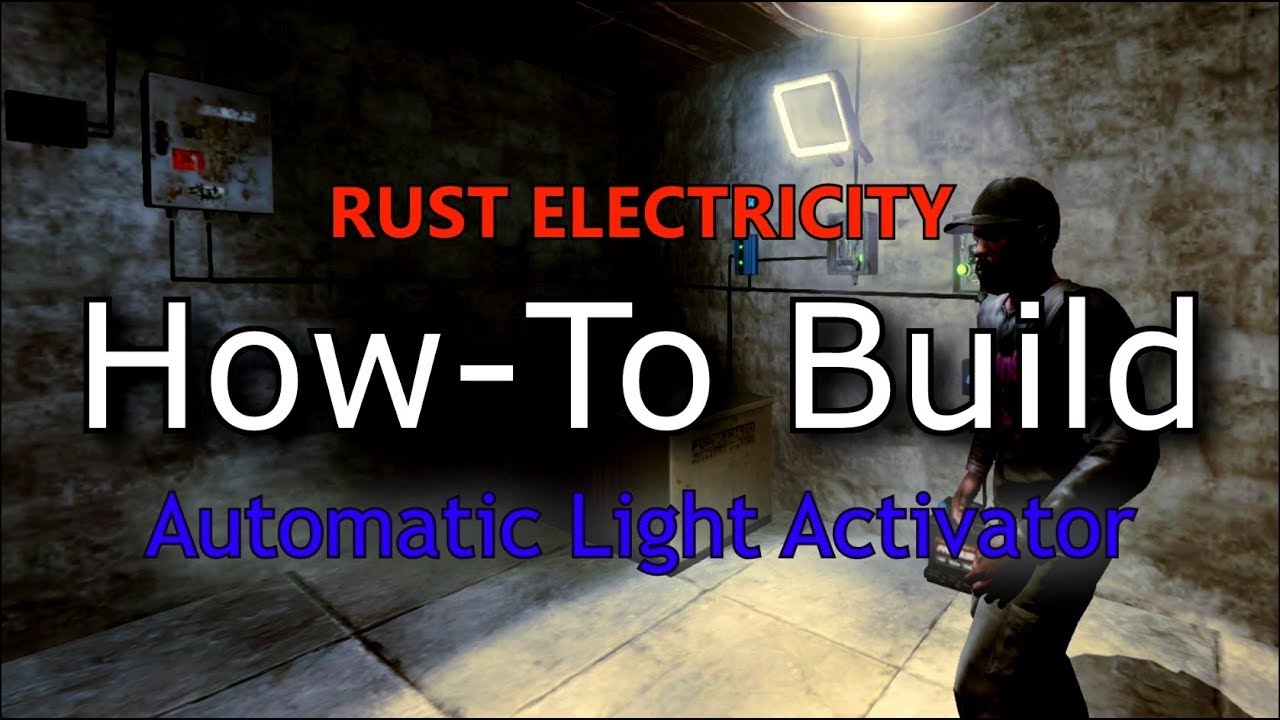 ar privilegeret mindre ✓ Rust Electricity - How to Build an Automatic Light Activator - YouTube
