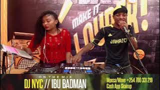 Dj Nyc ft Ibu Badman Live Reggae mix