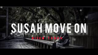 SUSAH MOVE ON REMIX ( Alvian Diamare ) DISKO TANAH!!!