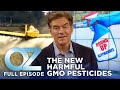 The New GMO Pesticide Doctors Are Warning Against | Dr. Oz Full Episode