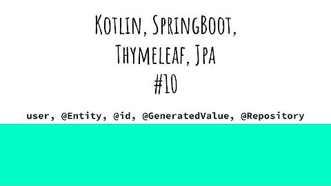 kotlin, spring boot, thymeleaf, jpa : @Entity, @Id, @GeneratedValue, @Repository