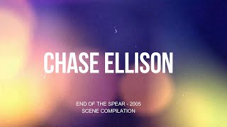 Chase Ellison - End of the Spear 2005 Scene Compilation