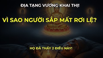 Vì sao con người rơi lệ trước lúc lâm chung? Địa Tạng Vương khai thị:Bởi họ đã nhìn thấy 2 điều này!