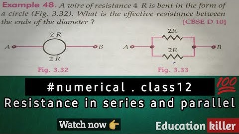 A wire of resistance 4R is bent in the form of a circle what is the effective resistance......