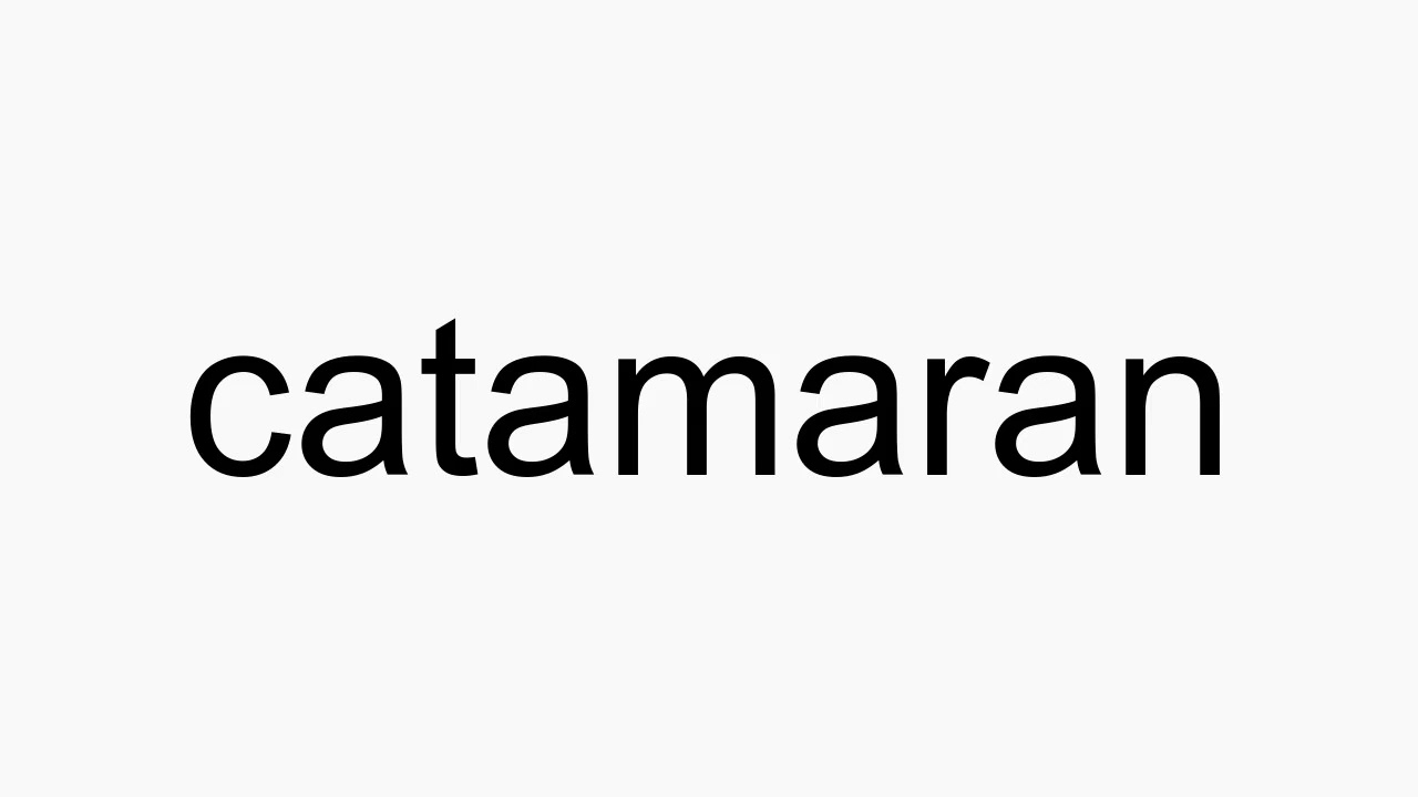 catamaran boat pronunciation