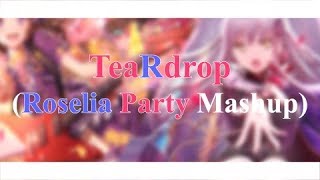 TeaRdrops (Poppin'Party X Roselia / Roselia Party Mashup)