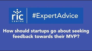 How should startups go about seeking feedback towards their MVP?