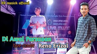 Di Awal Parsuoan// Tapsel Lama_Live cover_Reno Erizal RR. musick.