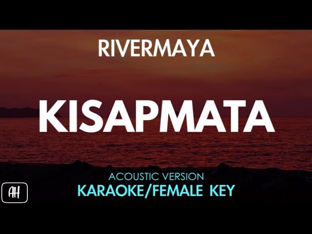Rivermaya - Kisapmata (Karaoke/Acoustic Instrumental) [Female key]