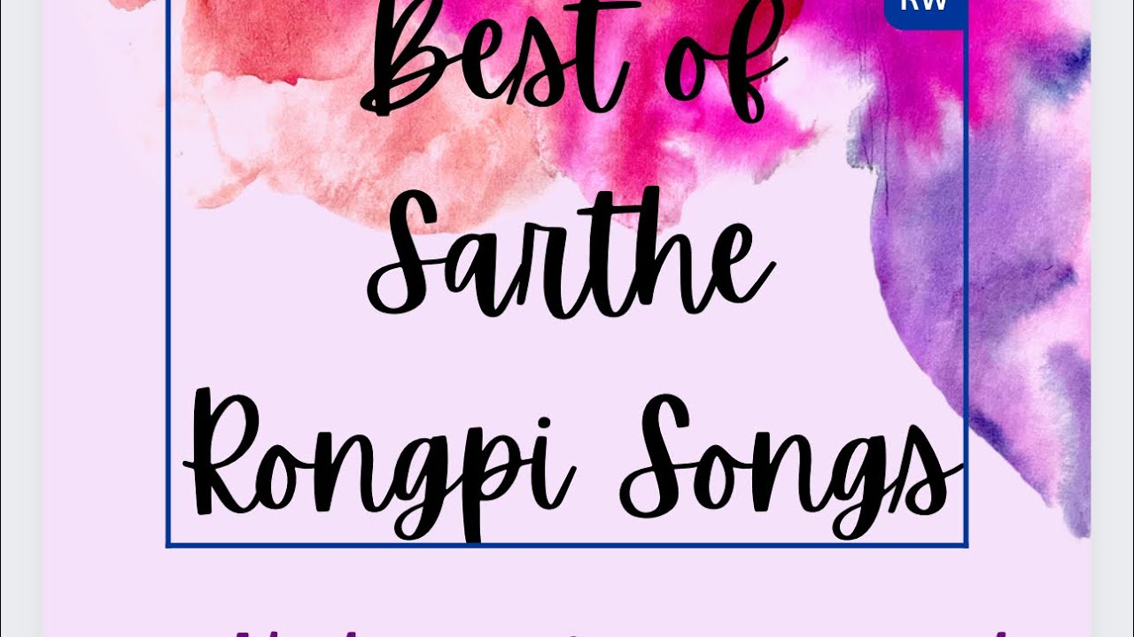 SARTHE RONGPITOP 5 HITS SONGS COLLECTION  KARBI ANGLONG ALL TIME KARBI SONGS