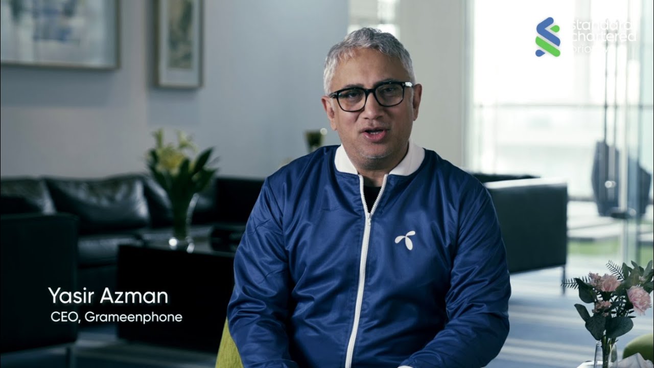 Watch Mr. Yasir Azman, CEO of Grameenphone, talk about Standard Chartered Priority Banking