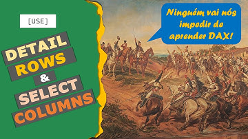 DAX - Como utilizar a DETAILROWS e a SELECTCOLUMNS no Power BI