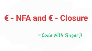 Epsilon NFA and Epsilon Closure || Code With Singerji || Shubham Karmakar