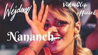 @WejdeneOfficiel - Nananeh (VidéoClip Officiel)