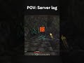 Pov: Server Lag 🤣  #minecraft #herobrine #shortsvideo #viral #tweening