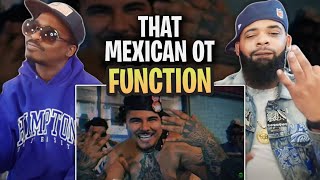 HE A WHOLE PROBLEM!!!  -That Mexican OT - Function (feat. Propain) (Official Music Video)