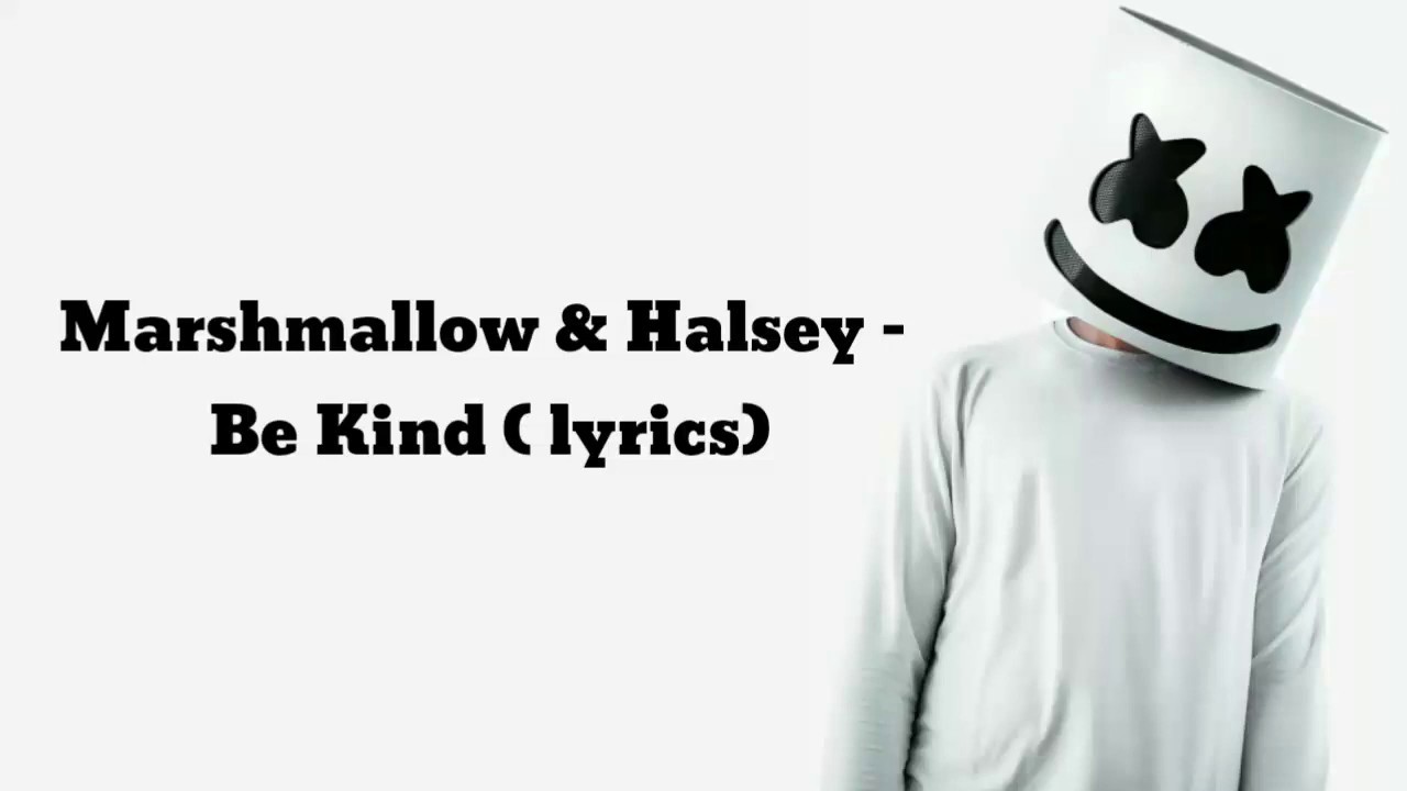Marshmallow & Halsey Be Kind [ lyrics] YouTube