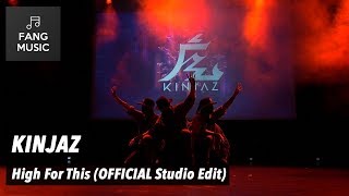 KINJAZ - High For This (Studio Edit - No Audience)