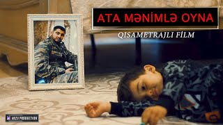 Ata Mənimlə Oyna Qısa Metrajlı Film 2021 Şəhid