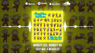 Eazy Mac ft. Merkules - Monkey See, Monkey Do (Official Audio)