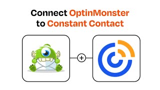 How to connect OptinMonster to Constant Contact - Easy Integration