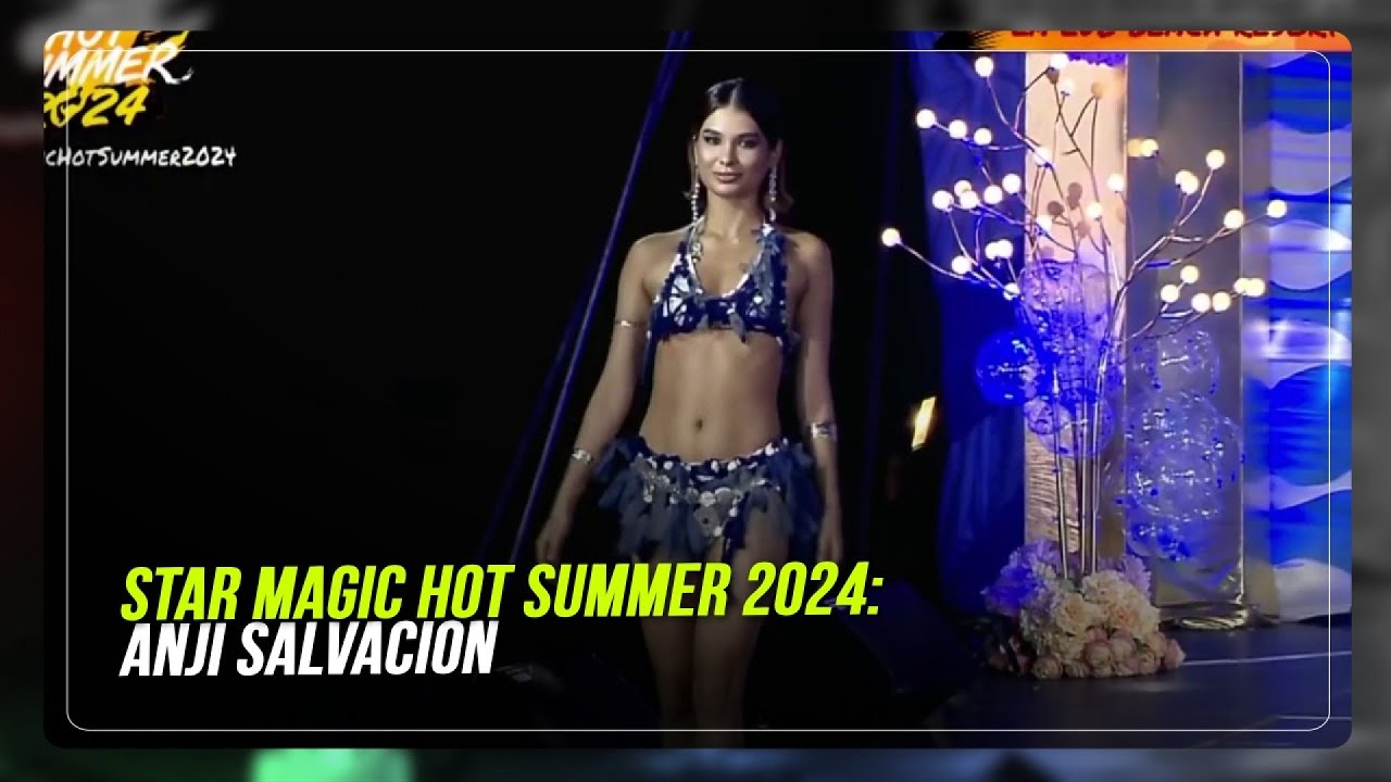 Star Magic Hot Summer 2024: Anji Salvacion | ABS-CBN News