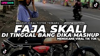 DJ Faja Skali X Di Tinggal Bang Dika Mashup ViralTiktok 2024