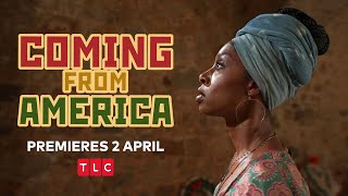 Coming From America | BRAND NEW on TLC SA | April 2025
