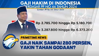 Gaji Hakim Naik 280 Yakin Tahan Godaan primetime News