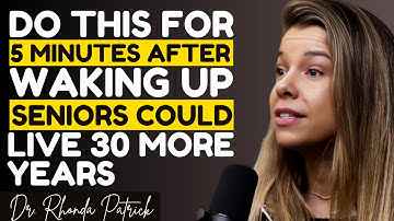 Start This Morning Routine After 65 – Add Decades to Your Life! | Dr Rhonda Patrick