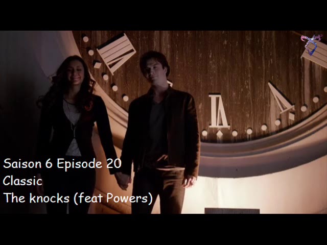 Vampire diaries S6E20 - Classic - The knocks (feat Powers)