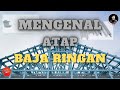 Baja Ringan - Mengenal Atap Rangka Baja Ringan