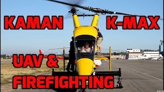 K-MAX HELICOPTER: Unmanned Demo - Firefighting - Heavy Lift MUST SEE!!!