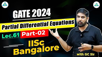 L61 Partial Differential Equations Part -2 | GATE 2024 | IISc Bangalore #GC_sir