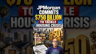 JPMorgan Commits $750 Billion To Tackle Housing Crisis #FirstTimeHomebuyer #MarketShift #RealEstate